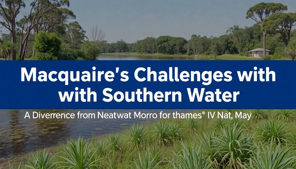 Macquarie's Challenges with Southern Water: A Divergence from Thames’ Model