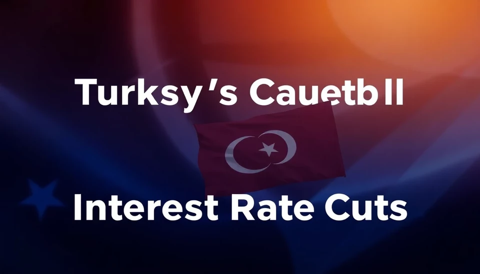 Turkey's Cautious Strategy on Interest Rate Cuts: A Closer Look